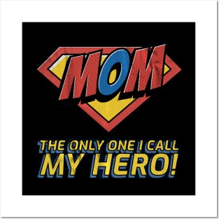 My mom is my hero Posters and Art